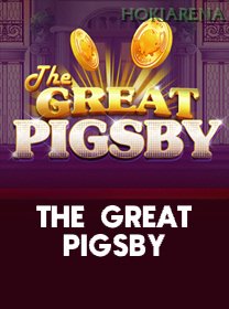 The Great Pigsby